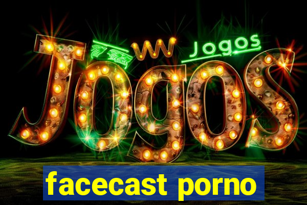 facecast porno